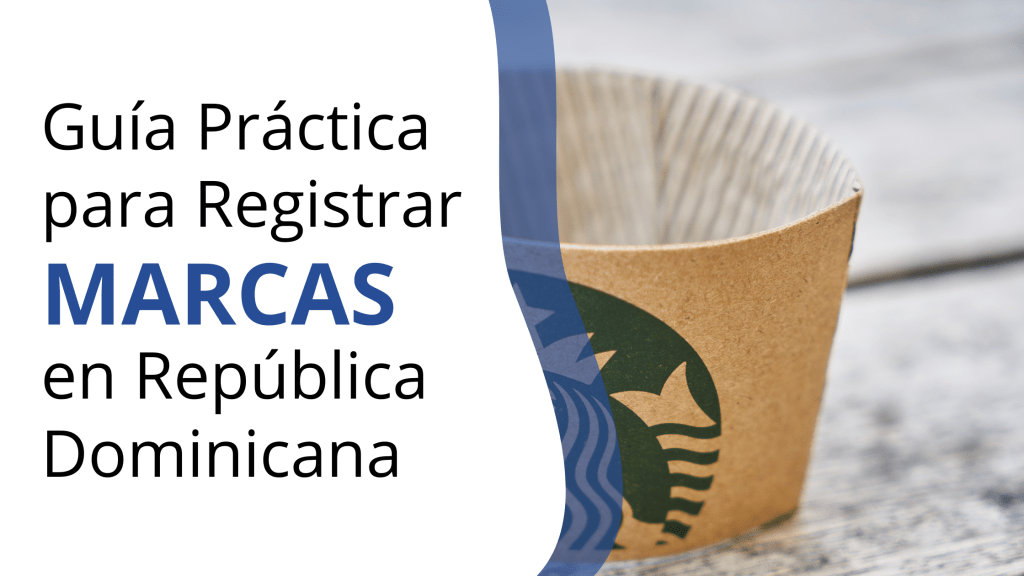 Guía práctica sobre cómo registar una marca en República Dominicana